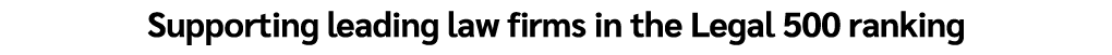 Supporting leading law firms in the Legal 500 ranking